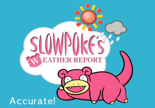 Slowpokes Weather Report